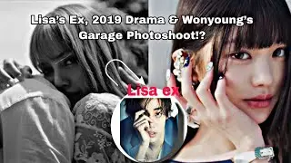 Lisa&rsquo;s Ex, 2019 Drama & Wonyoung&rsquo;s Garage Photoshoot!? | K-Pop News Spicy Edition |