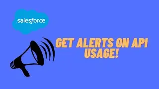 Salesforce: How to Setup API Usage Notifications