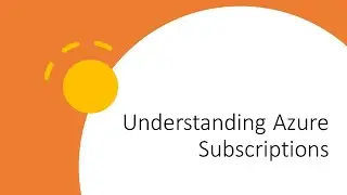 Understanding Azure Subscriptions (AZ-900)