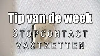 Hoe zet je een loszittend stopcontact vast?