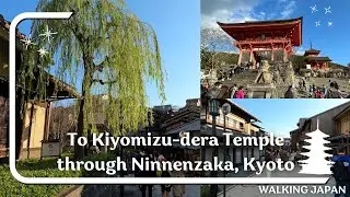 To Kiyomizu-dera Temple through Ninenzaka, Kyoto [4K]