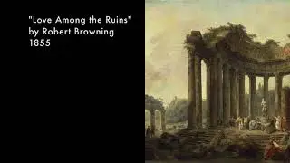 Robert Browning, Love Among the Ruins