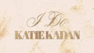 Katie Kadan - I Do (Visualizer)