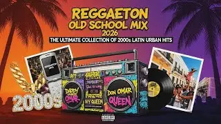 🏛️ Reggaeton Old School Mix 2026: The Ultimate Collection of 2000s Latin Urban Hits 🏛️