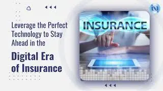 Enabling Digital Transformation for the Insurance Industry - iNube Software Solutions Pvt. Ltd.