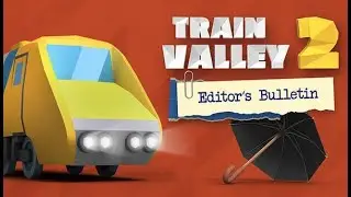 Train Valley 2 - Guide 5 Stars - Level 11 Va donc &eacute;crire &agrave; ta grand-m&egrave;re - Bulletin de l'Editeur #9