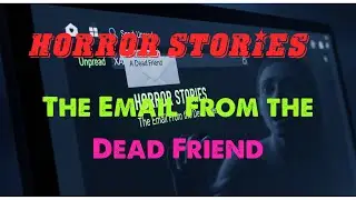HORROR STORIES The Email From the Dead Friend