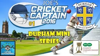 Cricket Captain 2016 - County Cricket (Durham) -  Episode 1: WE'RE BACK!