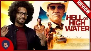 HELL OR HIGH WATER | MOVIE REVIEW | NO SPOILERS!