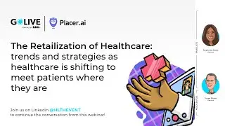 GoLive Webinar: The Retailization of Healthcare
