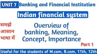 Indian Financial System | Overview of Banking, Meaning, Concept & Importance