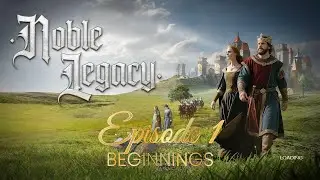 Noble Legacy – Episode 1 | First Playthrough with Wicked Eye Guy