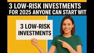 3 Low-Risk Investments for 2025!