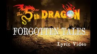 The 5th DRAGON - FORGOTTEN TALES (Official Lyric Video)