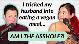 My Partner is Obese So I Tricked Him into Eating VEGAN..AM I AN A$$HOLE?! /  SaVeg Podcast (Ep156)