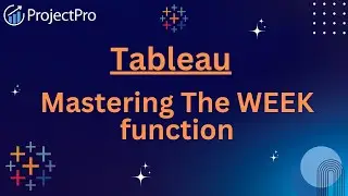 Mastering Tableau's WEEK function: A step-by-step guide