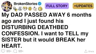 My DAD PASSED AWAY 6 months ago and I just found his DISTURBING DEATHBED CONFESSION. [FULL STORY]