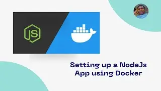 Setting up a NodeJs App using Docker
