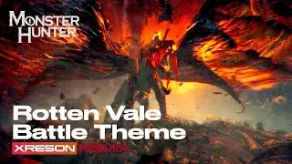 Monster Hunter - Rotten Vale Battle Theme [XRESON REMIX]
