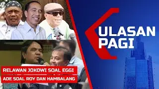 LIVE ULASAN PAGI: Relawan Jokowi soal Eggi Sudjana, Ade Armando soal Roy dan Hambalang
