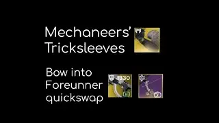 Destiny 2 Fun Builds: Forerunner Bow Quickswap with Mechaneers' Tricksleeves