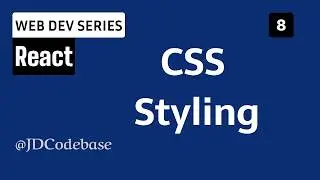 Styling in React (CSS Phase) – React Tutorial for Beginners | Web Development Series | JDCodebase