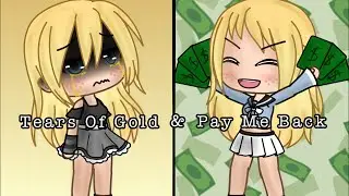 Tears Of Gold & Pay Me Back (GLMV)
