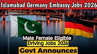 Islamabad Germany Embassy Jobs 2026 | Driving Jobs in Germany Embassy Islamabad |