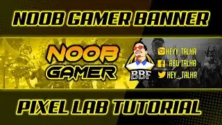 I MADE BANNER FOR NOOB GAMER BBF | NOOB GAMER CHANNEL ART TUTORIAL BY RF