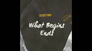 Quarantined Thoughts Vol 4: &ldquo;What Begins Ends&rdquo; by Anjali Sinha
