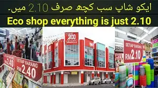 ECO Shop Everything in Just RM-2.10 Malaysia. #malaysia #cheapestmarket  #ecoshopmalaysia #ecoshop