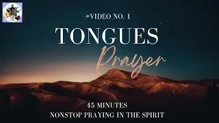 45 Minutes||Tongues Prayer #1 |Holy Spirit Prayer |Samir Hughes Pariyar|| #tonguesprayer #sumsameer