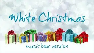 White Christmas - MUSIC BOX