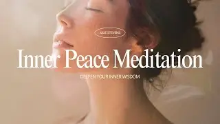 Inner Peace Meditation | Clear Your Channel & Deepen Your Inner Wisdom
