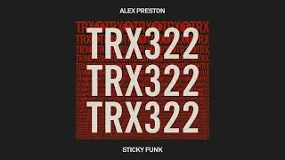 Alex Preston - Sticky Funk [House/Tech House]