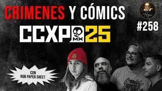 Herejes E258: Crímenes y Cómics con @RobPaperSheet desde @CCXPMX