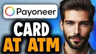 How to Use Payoneer Card at ATM - Full Guide