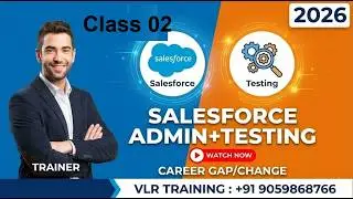 Salesforce Admin And Testing Class02 in Telugu 02 Feb 2026