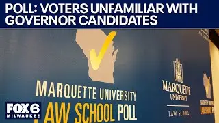 Wisconsin voters unfamiliar with governor candidates, poll finds | FOX6 News Milwaukee