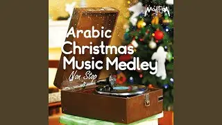 Arabic Christmas Music Medley (Non Stop)