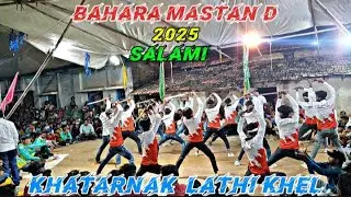 BAHARA (mastan d) salami lathi khel ⚔️🔥 2025