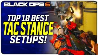 Top 10 Best Tac Stance Setups in Black Ops 6!