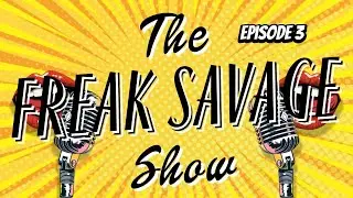 The Freak Savage Show Eps 3