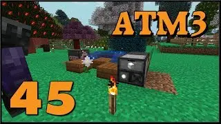 Modded Minecraft | ATM3 /w Oblyx & Mirrusky | Ep 45: 
