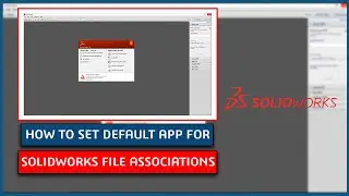 How to set Default app for SOLIDWORKS File associations