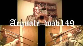 Anton Bruckner: Aequale  WAB 149