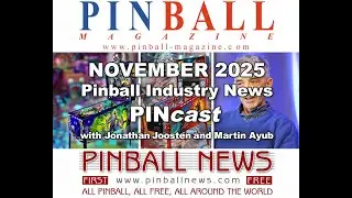Pinball Magazine & Pinball News PINcast November 2025 recap