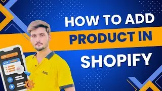 How to Add a Product in Shopify Complete Step By Step Guide