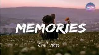 Memories 🍂 Chill Vibes - Best Chill Music Mix