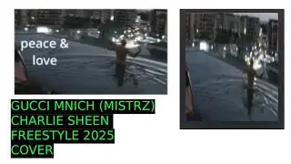 GUCCI MNICH (MISTRZ) -  CHARLIE SHEEN FREESTYLE 2025 COVER